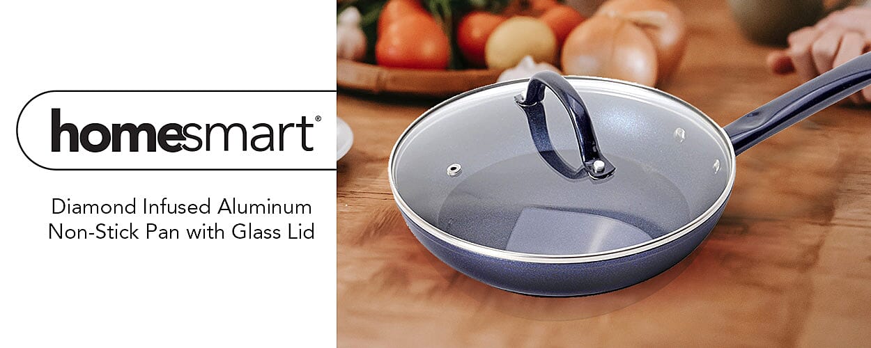 Homesmart Diamond Infused Aluminum Non-Stick Pan with Glass Lid Banner