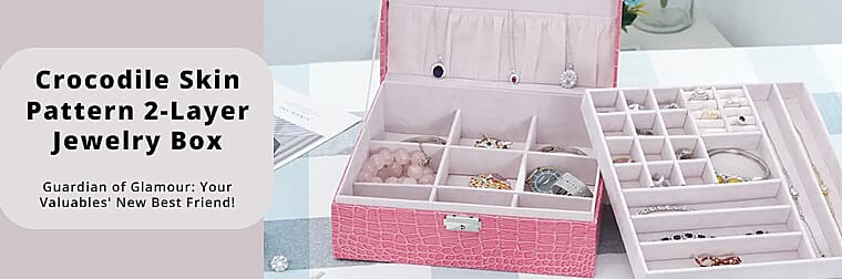 Crocodile Skin Pattern 2-Layer Jewelry BoxBanner