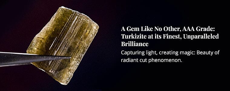 A Gem Like No Other, AAA Grade: Turkizite at its Finest, Unparalleled Brilliance Banner