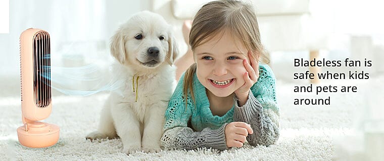 Bladeless fan is safe when kids and pets are around