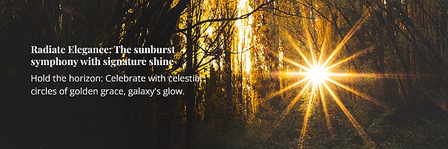 Radiate Elegance: The sunburst symphony with signature shine Banner