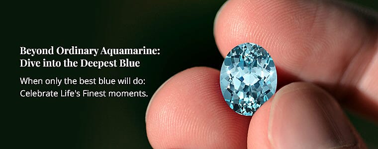 Beyond Ordinary Aquamarine: Dive into the Deepest Blue ssBanner