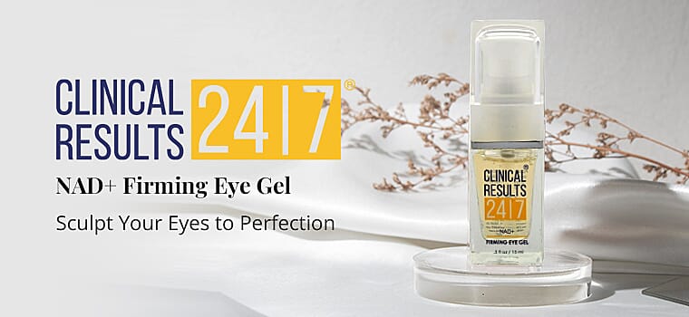 Clinical Results 24/7 NAD+ Firming Eye Gel Banner