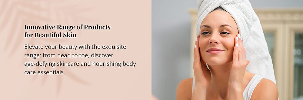 Innovative Range of Products for Beautiful Skin Banner
