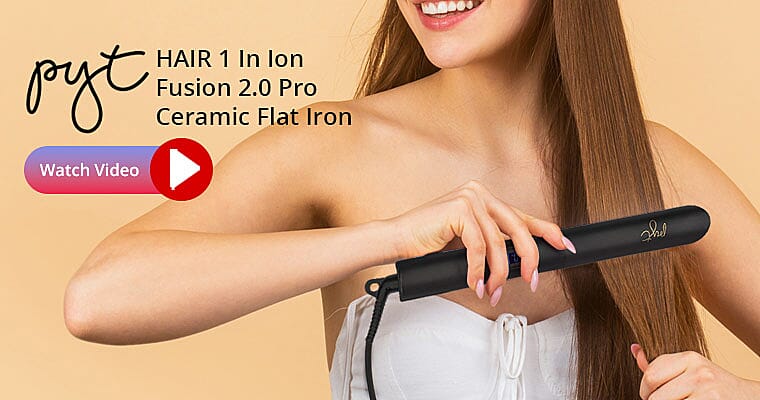 PYT HAIR 1 In Ion Fusion 2.0 Pro Ceramic Flat Iron Banner