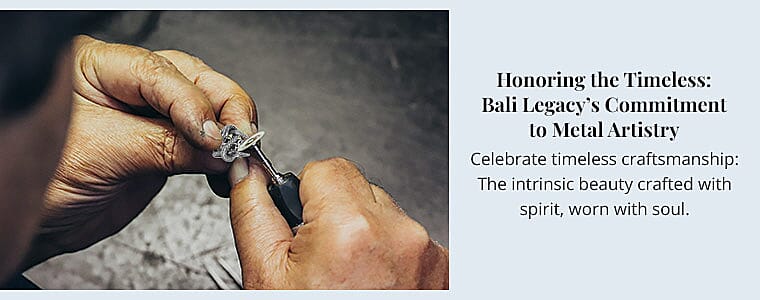 Honoring the Timeless: Bali Legacy’s Commitment to Metal Artistry Banner