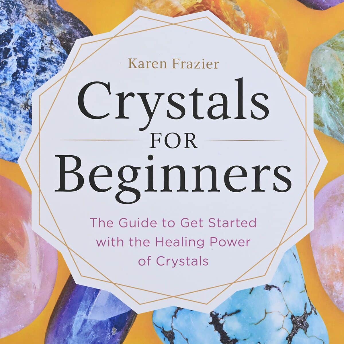 Crystals for Beginners - by Karen Frazier image number 1